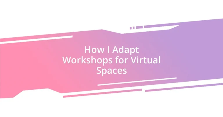 How I Adapt Workshops for Virtual Spaces