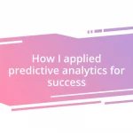 How I applied predictive analytics for success