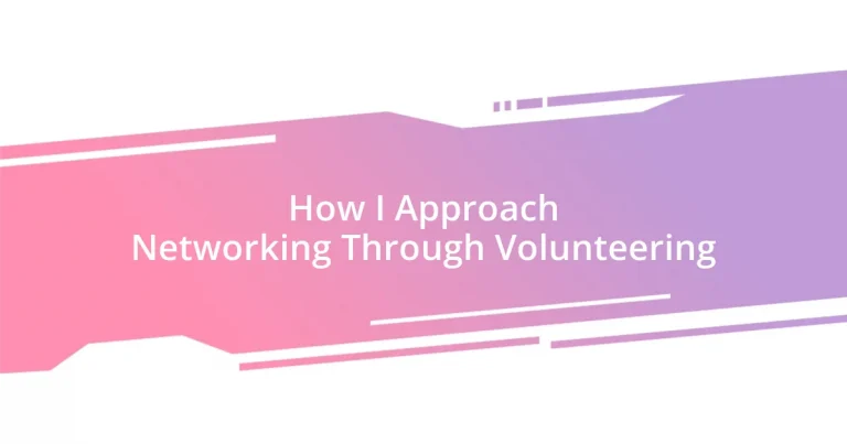 How I Approach Networking Through Volunteering