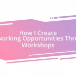 How I Create Networking Opportunities Through Workshops