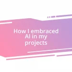 How I embraced AI in my projects