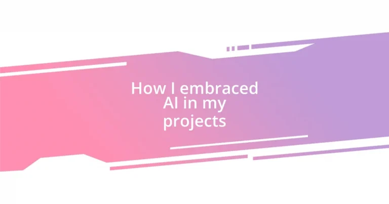 How I embraced AI in my projects