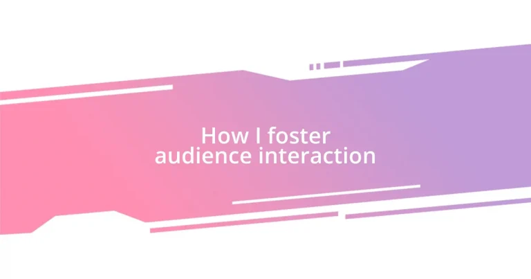 How I foster audience interaction