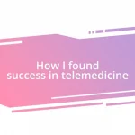 How I found success in telemedicine