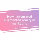 How I integrated augmented reality in marketing