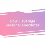 How I leverage personal anecdotes