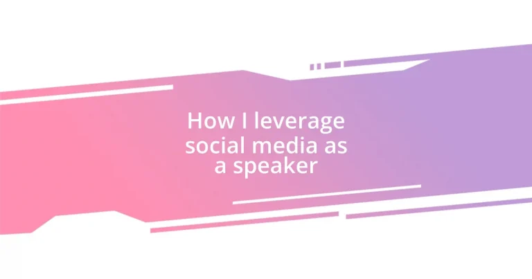 How I leverage social media as a speaker