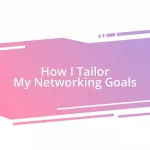 How I Tailor My Networking Goals