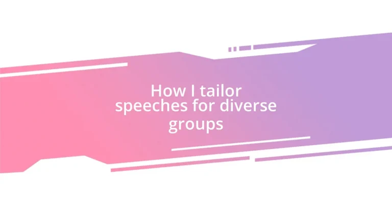 How I tailor speeches for diverse groups