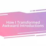 How I Transformed Awkward Introductions