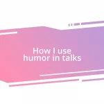 How I use humor in talks