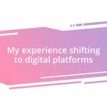 My experience shifting to digital platforms