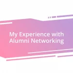 My Experience with Alumni Networking