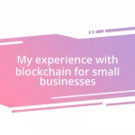 My experience with blockchain for small businesses