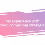 My experience with cloud computing strategies