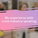 My experience with cross-industry speaking