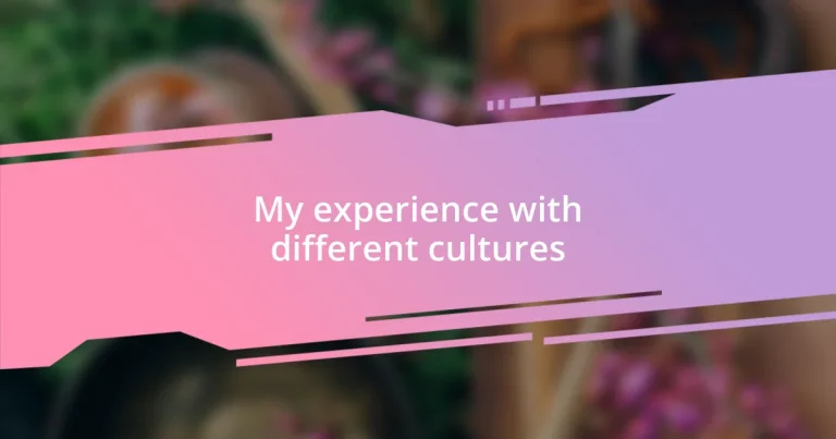 My experience with different cultures