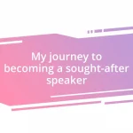 My journey to becoming a sought-after speaker