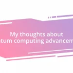 My thoughts about quantum computing advancements