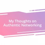 My Thoughts on Authentic Networking