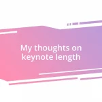 My thoughts on keynote length