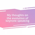 My thoughts on the evolution of keynote speaking