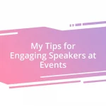 My Tips for Engaging Speakers at Events