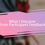 What I Discover from Participant Feedback