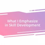 What I Emphasize in Skill Development