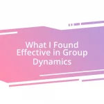 What I Found Effective in Group Dynamics