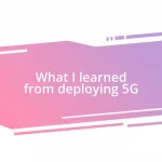 What I learned from deploying 5G