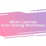 What I Learned from Hosting Workshops