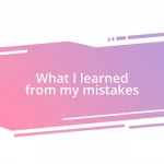 What I learned from my mistakes