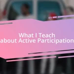 What I Teach about Active Participation