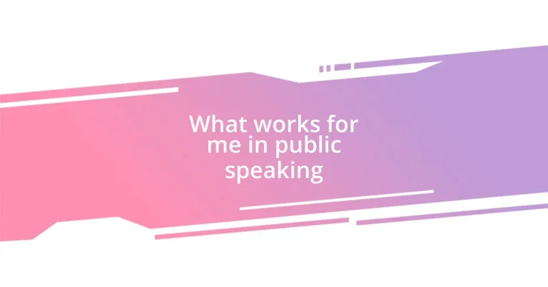 What works for me in public speaking