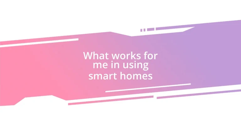 What works for me in using smart homes