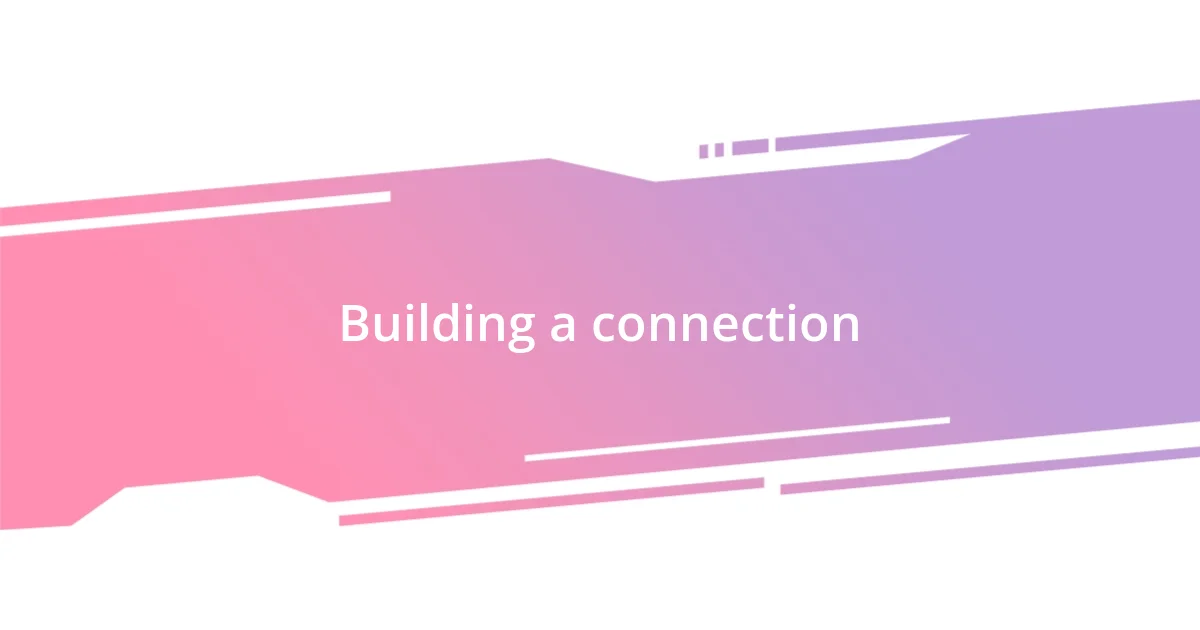 Building a connection