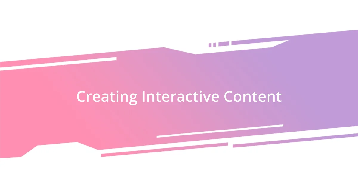 Creating Interactive Content